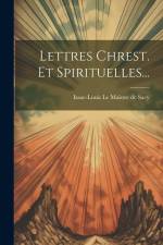 Lettres Chrest. Et Spirituelles... af Isaac-Louis Le Maistre De Sacy