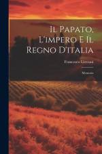 Il Papato, L'impero E Il Regno D'italia: Memoria af Francesco Liverani