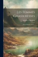 Les Femmes Chasseresses: Dessin D'horace Vernet... af Adolphe D' Houdetot