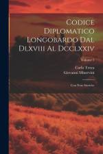 Codice Diplomatico Longobardo Dal Dlxviii Al Dcclxxiv: Con Note Storiche; Volume 5 af Carlo Troya
