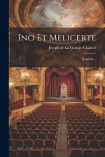 Ino Et Melicerte: Tragédie... af Joseph De La Grange-Chancel