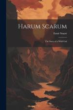 Harum Scarum: The Story of a Wild Girl af Esme Stuart