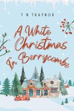 A White Christmas in Berrycombe af T N Traynor