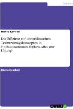 Die Effizienz von innerklinischen Teamtrainingskonzepten in Notfallsituationen fördern. Alles nur Übung? af Mario Konrad