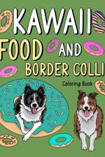 Kawaii Food and Border Collie Coloring Book af Paperland