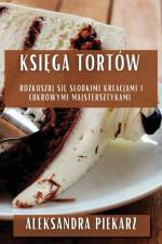 Ksi¿ga Tortów af Aleksandra Piekarz
