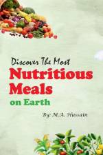 Discover the Most Nutritious Meals on Earth af M. A. Hussain