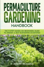 Permaculture Gardening Handbook af P. Joseph Richards