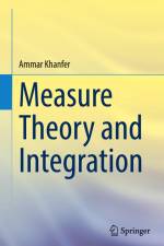 Measure Theory and Integration af Ammar Khanfer