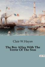 The Boy Allies With The Terror Of The Seas af Clair W. Hayes
