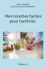 Mes recettes faciles pour l'arthrite. af Cedric Menard