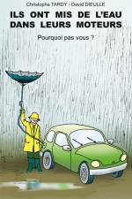 Ils ont mis de l'eau dans leurs moteurs af Christophe Tardy