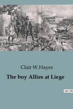 The boy Allies at Liege af Clair W. Hayes