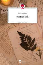 orange ink. Life is a Story - story.one af Lena Redante