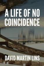 A Life of No Coincidence af David Martin Lins
