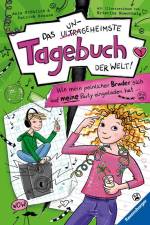 Das ungeheimste Tagebuch der Welt! Band 2: Wie mein peinlicher Bruder sich auf meine Party eingeladen hat ... af Anja Frohlich