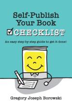 Self-Publish Your Book Checklist af Gregory Joseph Borowski