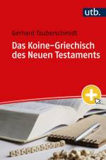 Das Koine-Griechisch des Neuen Testaments af Gerhard Tauberschmidt