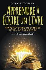 Apprendre à écrire un livre af Miriam Hofmann