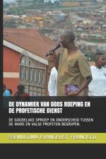 de Dynamiek Van Gods Roeping En de Profetische Dienst af Ssemugoma Evangelist Francisco