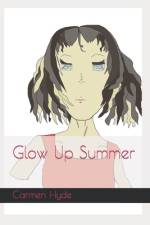 Glow Up Summer af Carmen Hyde