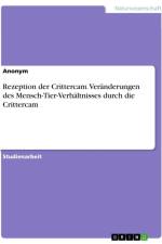 Rezeption der Crittercam. Veränderungen des Mensch-Tier-Verhältnisses durch die Crittercam af Anonymous
