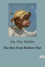 The Boy from Hollow Hut af Isla May Mullins