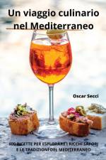 Un viaggio culinario nel Mediterraneo af Oscar Secci