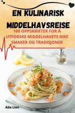 En kulinarisk middelhavsreise af Ada Lien