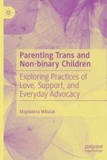 Parenting Trans and Non-binary Children af Magdalena Mikulak
