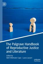 The Palgrave Handbook of Reproductive Justice and Literature af Laura Lazzari