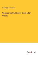 Anleitung zur Qualitativen Chemischen Analyse af C. Remigius Fresenius