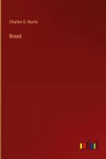 Bread af Charles G. Norris