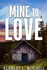 Mine to Love Special Edition Paperback af Kennedy L. Mitchell