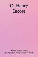 Porter, W: O. Henry Encore af William Sydney Porter