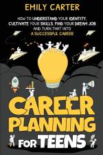 Career Planning for Teens af Emily Carter