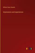 Impressions and experiences af William Dean Howells