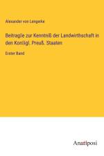 Beitrag¿e zur Kenntniß der Landwirthschaft in den Kon¿igl. Preuß. Staaten af Alexander von Lengerke