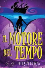 Il motore del tempo af G. A. Franks