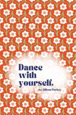Dance with yourself. af Allison Purkey