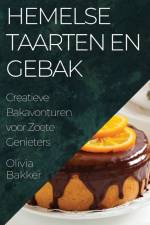 Hemelse Taarten en Gebak af Olivia Bakker