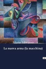 La nuova arma (la macchina) af Mario Morasso