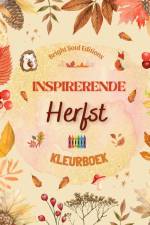 Inspirerende herfst | Kleurboek | Prachtige herfstelementen verweven in prachtige creatieve patronen af Bright Soul Editions