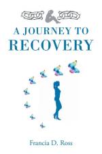 A Journey to Recovery af Francia D. Ross
