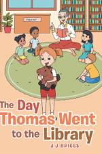 The Day Thomas Went to the Library af J. J Briggs