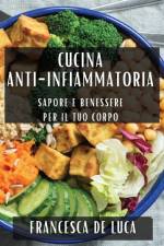 Cucina Anti-Infiammatoria af Francesca De Luca