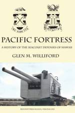 Pacific Fortress af Glen M. Williford