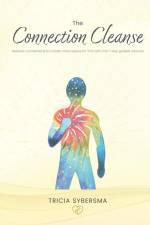 The Connection Cleanse af Tricia Sybersma