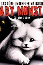 Baby Monster Coloring Das süße Ungeheuer Malbuch Niedliche Fantasiewesen zum Ausmalen für Erwachsene Teenager Kinder, 40 kleine magische Fantasietiere Biester af Millie Meik
