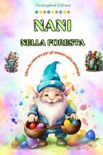 Nani nella foresta | Libro da colorare per gli amanti della mitologia | Scene di fantasia per adolescenti e adulti af Fantasyland Editions